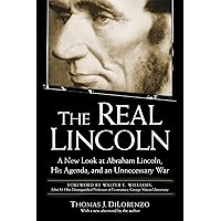 The Real Lincoln: A New Look at Abraham Lincoln, His Agenda, and an Unnecessary War The Real Lincoln: A New Look at Abraham Lincoln, His Agenda, and an Unnecessary War Audible Audiobook Paperback Kindle Hardcover Audio CD