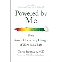 Powered by Me: From Burned Out to Fully Charged at Work and in Life Powered by Me: From Burned Out to Fully Charged at Work and in Life Hardcover Audible Audiobook Kindle Audio CD