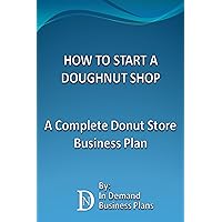 How To Start A Doughnut Shop: A Complete Donut Store Business Plan