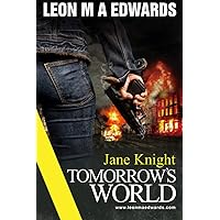 Jane Knight Tomorrows World: A Jane Knight Series Book 4