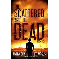 The Scattered and the Dead (Book 0.5) The Scattered and the Dead (Book 0.5) Kindle Paperback