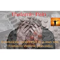 thalamic pain: My About sequelae after cerebral hemorrhage thalamic pain: My About sequelae after cerebral hemorrhage Kindle Paperback