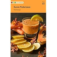 Sucos Poderosos: Tá na Mesa (Portuguese Edition) Sucos Poderosos: Tá na Mesa (Portuguese Edition) Kindle