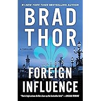 Foreign Influence: A Thriller (The Scot Harvath Series Book 9) Foreign Influence: A Thriller (The Scot Harvath Series Book 9) Kindle Audible Audiobook Paperback Hardcover Mass Market Paperback Audio CD