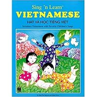 Sing 'n Learn Vietnamese Book with Audio CD (English and Vietnamese Edition) Sing 'n Learn Vietnamese Book with Audio CD (English and Vietnamese Edition) Paperback