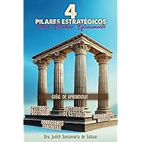 4 Pilares Estrategicos, Para Estudiar Eficazmente: Guias de Aprendizaje (Spanish Edition)