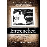 Entrenched: A Memoir of Holding On and Letting Go Entrenched: A Memoir of Holding On and Letting Go Hardcover Kindle Paperback
