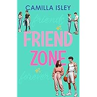 Friend Zone: A New Adult College Romance (Just Friends Book 2)