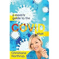 A Mom's Guide to the COVID Shot A Mom's Guide to the COVID Shot Paperback