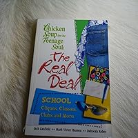 Chicken Soup for the Teenage Soul: The Real Deal: School : Cliques, Classes, Clubs and More (Chicken Soup for the Soul) Chicken Soup for the Teenage Soul: The Real Deal: School : Cliques, Classes, Clubs and More (Chicken Soup for the Soul) Paperback
