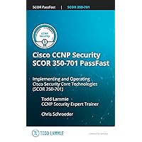 Cisco CCNP Security SCOR 350-701 PassFast: Implementing and Operating Cisco Security Core Technologies (SCOR) 350-701 (Todd Lammle Authorized Study Guides) Cisco CCNP Security SCOR 350-701 PassFast: Implementing and Operating Cisco Security Core Technologies (SCOR) 350-701 (Todd Lammle Authorized Study Guides) Kindle Paperback