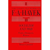 Socialism and War: Essays, Documents, Reviews (The Collected Works of F.A. Hayek) Socialism and War: Essays, Documents, Reviews (The Collected Works of F.A. Hayek) Kindle Hardcover Paperback