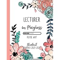 Lecturer In Progress Please Wait: Lecturer Student Gifts, Monthly and Weekly Planner For Lecturer Student, Large ... Organizer Calendar