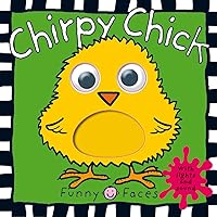 Funny Faces Chirpy Chick: with lights and sound Funny Faces Chirpy Chick: with lights and sound Board book Kindle Hardcover