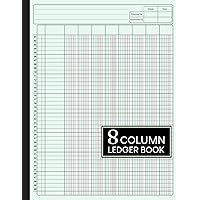 8 Column Ledger Book: Large Simple Eight Column for Bookkeeping, Accounting, Small Business, Personal Use and more 8 Column Ledger Book: Large Simple Eight Column for Bookkeeping, Accounting, Small Business, Personal Use and more Paperback