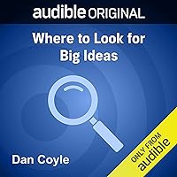 Where to Look for Big Ideas Where to Look for Big Ideas Audible Audiobook