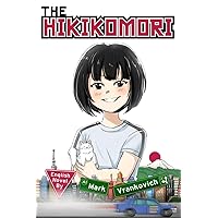 The Hikikomori: The Girl Who Couldn't Go Outside The Hikikomori: The Girl Who Couldn't Go Outside Paperback Kindle Hardcover
