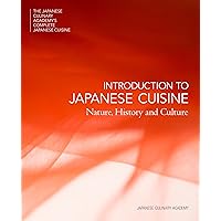 Introduction to Japanese Cuisine: Nature, History and Culture (The Japanese Culinary Academy's Complete Japanese Cuisine) Introduction to Japanese Cuisine: Nature, History and Culture (The Japanese Culinary Academy's Complete Japanese Cuisine) Hardcover