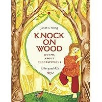 Knock on Wood: Poems About Superstitions Knock on Wood: Poems About Superstitions Hardcover