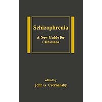 Schizophrenia: A New Guide for Clinicians (Medical Psychiatry Series Book 16) Schizophrenia: A New Guide for Clinicians (Medical Psychiatry Series Book 16) Kindle Hardcover