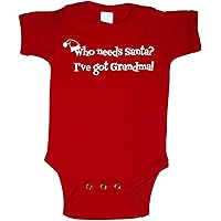 Who Needs Santa? I've got Grandma! Awesome Funny Baby Bodysuit One Piece Creeper Red w/White (0-3 Months)