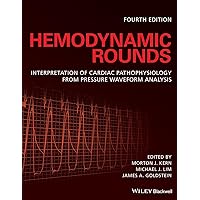 Hemodynamic Rounds: Interpretation of Cardiac Pathophysiology from Pressure Waveform Analysis Hemodynamic Rounds: Interpretation of Cardiac Pathophysiology from Pressure Waveform Analysis Paperback Kindle Spiral-bound