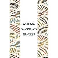 Asthma Symptoms Tracker: Daily Symptoms Log Book for People with Asthma