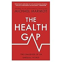 The Health Gap: The Challenge of an Unequal World The Health Gap: The Challenge of an Unequal World Kindle Paperback Hardcover