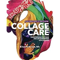 Collage Care: Transforming Emotions and Life Experiences with Collage