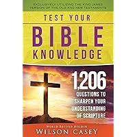 Test Your Bible Knowledge: 1,206 Questions to Sharpen Your Understanding of Scripture