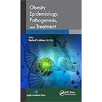 Obesity Epidemiology, Pathogenesis, and Treatment: A Multidisciplinary Approach Obesity Epidemiology, Pathogenesis, and Treatment: A Multidisciplinary Approach Kindle Hardcover Paperback
