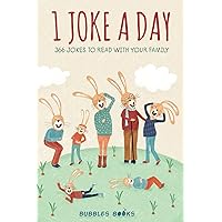 1 joke a day: 366 jokes to read with your family | A book of hilarious jokes for kids 8-12. (A day without a smile is a day wasted)