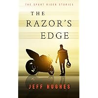The Razor's Edge: The Sport Rider Stories