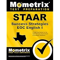 STAAR Success Strategies EOC English I Study Guide: STAAR Test Review for the State of Texas Assessments of Academic Readiness STAAR Success Strategies EOC English I Study Guide: STAAR Test Review for the State of Texas Assessments of Academic Readiness Paperback