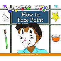 How to Face Paint (Make Your Own Fun) How to Face Paint (Make Your Own Fun) Kindle Library Binding