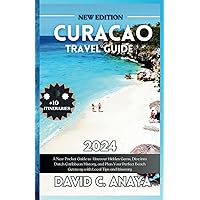 CURACAO TRAVEL GUIDE 2024: A New Pocket Guide to Uncover Hidden Gems, Dive into Dutch Caribbean History, and Plan Your Perfect Beach Getaway with Local Tips and Itinerary (The Adventure Books) CURACAO TRAVEL GUIDE 2024: A New Pocket Guide to Uncover Hidden Gems, Dive into Dutch Caribbean History, and Plan Your Perfect Beach Getaway with Local Tips and Itinerary (The Adventure Books) Paperback Kindle Hardcover