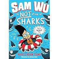 Sam Wu is NOT Afraid of Sharks! Sam Wu is NOT Afraid of Sharks! Paperback Kindle Hardcover