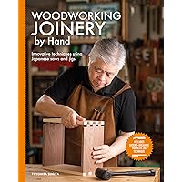 Woodworking Joinery by Hand: Innovative Techniques Using Japanese Saws and Jigs Woodworking Joinery by Hand: Innovative Techniques Using Japanese Saws and Jigs Paperback