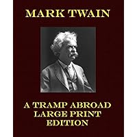 A Tramp Abroad Large Print Edition (Mark Twain Large Print) A Tramp Abroad Large Print Edition (Mark Twain Large Print) Kindle Audible Audiobook Hardcover MP3 CD Paperback