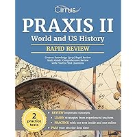Praxis II World and US History Content Knowledge (5941) Rapid Review Study Guide: Comprehensive Review with Practice Test Questions