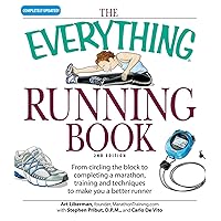 Everything Running Book: From Circling the Block to Completing a Marathon, Training and Techniques to Make You a Better Runner (Everything® Series) Everything Running Book: From Circling the Block to Completing a Marathon, Training and Techniques to Make You a Better Runner (Everything® Series) Paperback