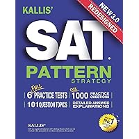 KALLIS' Redesigned SAT Pattern Strategy 3rd Edition: 6 Full Length Practice Tests (College SAT Prep + Study Guide Book for the New SAT) KALLIS' Redesigned SAT Pattern Strategy 3rd Edition: 6 Full Length Practice Tests (College SAT Prep + Study Guide Book for the New SAT) Paperback