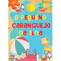 O pequeno caranguejo da ilha: A fun summer story about the beach for kids. (Summer Stories in Brazilian Portuguese, for children aged 3 to 8.) (Portuguese Edition) O pequeno caranguejo da ilha: A fun summer story about the beach for kids. (Summer Stories in Brazilian Portuguese, for children aged 3 to 8.) (Portuguese Edition) Kindle Paperback
