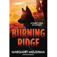 Burning Ridge: A Timber Creek K-9 Mystery Burning Ridge: A Timber Creek K-9 Mystery Kindle Paperback Audible Audiobook Hardcover MP3 CD