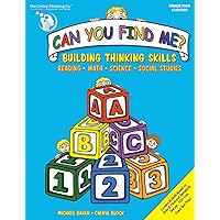 Can You Find Me, PreK Workbook - Building Thinking Skills in Reading, Math, Science, and Social Studies Can You Find Me, PreK Workbook - Building Thinking Skills in Reading, Math, Science, and Social Studies Paperback