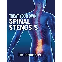 Treat Your Own Spinal Stenosis Treat Your Own Spinal Stenosis Paperback