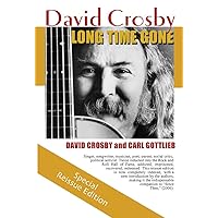 Long Time Gone: the autobiography of David Crosby Long Time Gone: the autobiography of David Crosby Kindle Hardcover Paperback