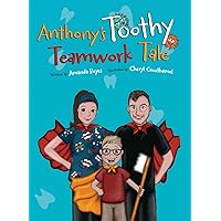 Anthony's Toothy Teamwork Tale Anthony's Toothy Teamwork Tale Kindle Hardcover Paperback