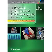 A Practical Guide to Fetal Echocardiography: Normal and Abnormal Hearts A Practical Guide to Fetal Echocardiography: Normal and Abnormal Hearts Hardcover