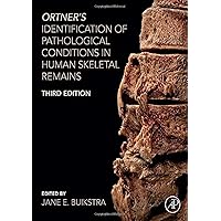 Ortner's Identification of Pathological Conditions in Human Skeletal Remains Ortner's Identification of Pathological Conditions in Human Skeletal Remains Hardcover eTextbook